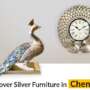 Discover Silver Furniture in Chennai