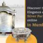 Discover the Elegance of Silver Furniture online in Mumbai