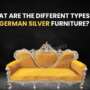 What Are the Different Types of German Silver Furniture?