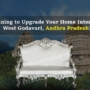 Planning to Upgrade Your Home Interior inWest Godavari, Andhra Pradesh?