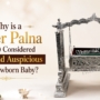 Why is a Silver Palna (Cradle) Considered Lucky and Auspicious for a Newborn Baby?